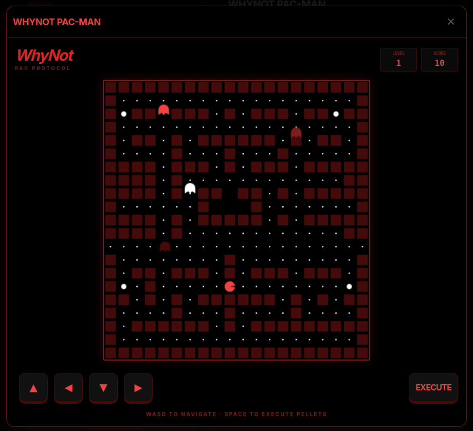 WhyNot Pac-Man – maze chase with pellets and ghosts; WASD to navigate, Space to execute.